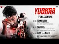Yudhra Full Album Siddhant Chaturvedi Malavika Mohanan Raghav Juyal SEL Prem Hardeep