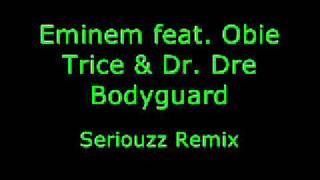 Seriouzz prod. Bodyguard RMX Eminem, Dr. Dre, Obie Trice