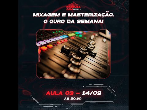 Aprenda com o Gazolla Aula #03 - mix e Master e analise de musicas.