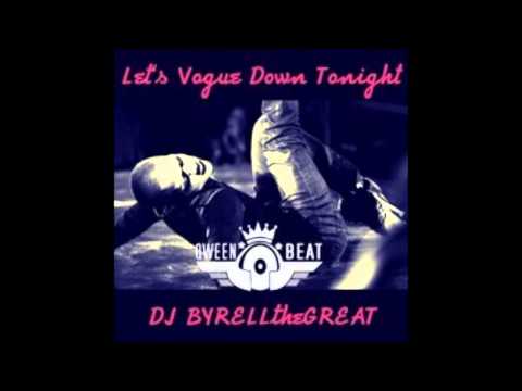 byrell the great - lets vogue down tonight