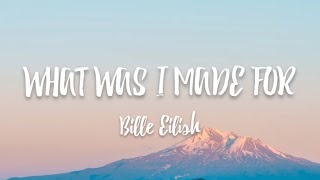 Billie Eilish - What was I made for? (Lyrics)