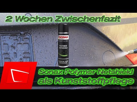 SONAX Polymer Netshield als Kunststoffpflege und Versiegelung im Test - 2 Wochen Zwischenfazit