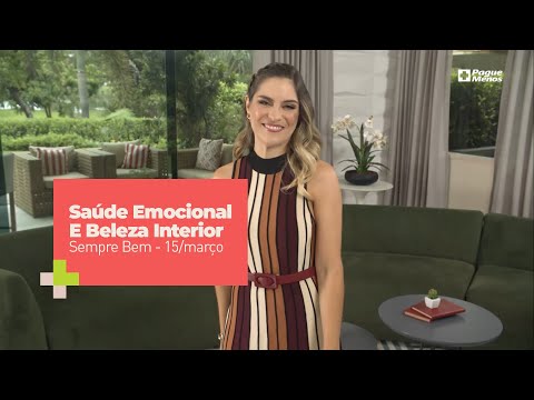 Programa Sempre Bem - Saúde Emocional E Beleza Interior – 15/3/2020