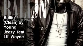 Ballin&#39; (Clean) By Young Jeezy feat. Lil&#39; Wayne