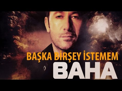 Başka Birşey İstemem - Baha