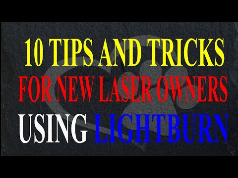 10 Tips and Tricks for New Laser owners that use...