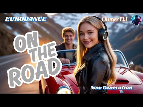 Owner DJ - On the Road ( Eurodance ) #eurodance #90s #remix #neweurodance #synthpop