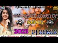 Gujarati Nonstop Song Dj Remix 2023 Full Bass Dj Remix 2023 New Gujarati Dj Remix Song 2023