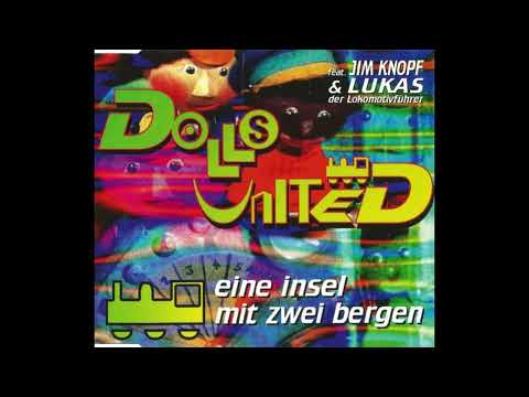 Dolls United feat. Jim Knopf & Lukas der Locomotivführer - Eine Insel mit zwei Bergen