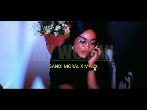 Sandi Moral x Mlex Songz - My Woman (OFFICIAL  VIDEO)