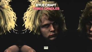 Kyle Craft - Three Candles