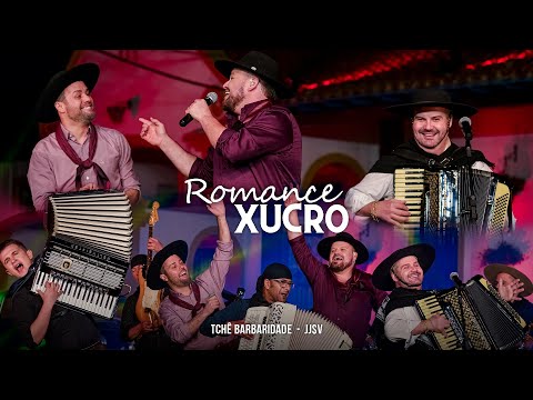 Tchê Barbaridade - ROMANCE XUCRO - Feat. JJSV (DVD O Tchê chegou na Vacaria)