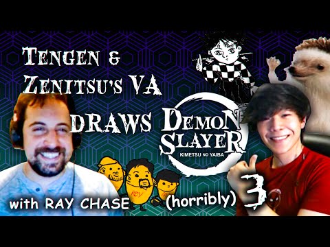 ZENITSU & TENGEN's Dub VAs Draws DEMON SLAYER #3 (ft. Ray Chase & Ricepirate)