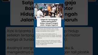 Detik-detik Satpol PP di Surabaya Tak Sengaja Bakar Maling Motor Hidup-hidup hingga Hangus