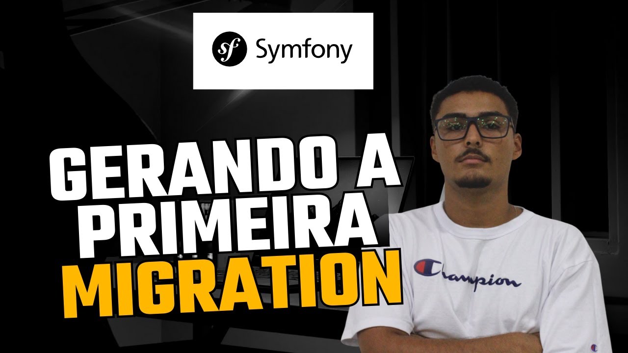Gerando a primeira migration