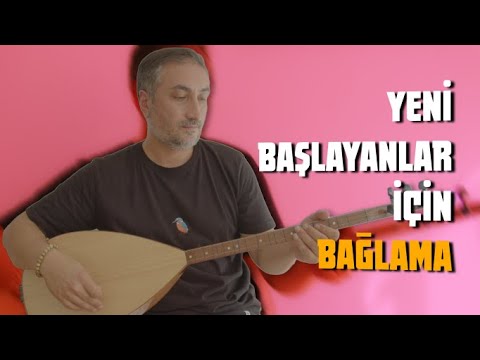 Yeni Başlayanlar İçin Bağlama (Bağlama Eğitmeni Vedat Arslan'la Sohbet)