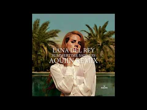 Lana Del Rey - Summertime Sadness (AQUIIN Remix)