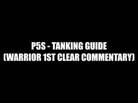 P5S Tanking Guide - Positioning, Mitigation, Tactics (Warrior Commentary on First Clear)