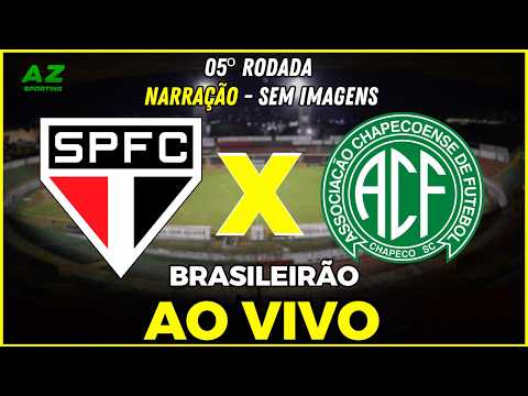 SÃO PAULO X CHAPECOENSE AO VIVO | ESTREIA DE ROGER MACHADO | 5ª RODADA BRASILEIRÃO 2026 (NARRAÇÃO)