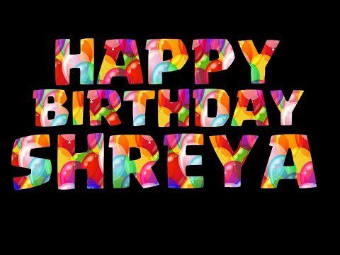 Shreya birthday || Happy birthday || birthday wishes || happy birthday status || whatsapp status||