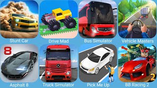 Stunt Car Extreme,Drive Mad,Bus Simulator Ultimate,Vehicle Masters,Truck Simulator Ultimate