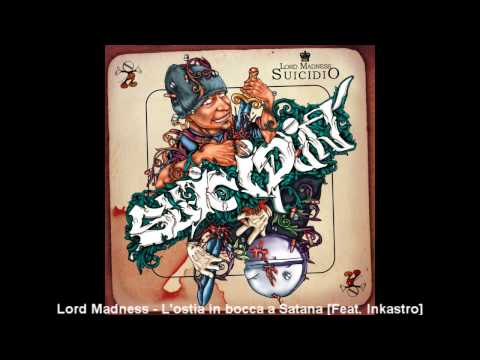 Lord Madness - L'ostia in bocca a Satana [Feat. Inkastro]