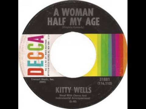 Kitty Wells ~ A Woman Half My Age
