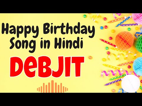Happy Birthday Debjit Song | Birthday Song for Debjit | Happy Birthday Debjit Song Download