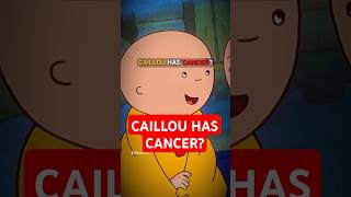 The Heartbreaking Truth About Caillou 😢💔 He Has Cancer Why Is He Bald