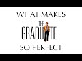 Why Is The Graduate So Perfect? A Scene Analysis