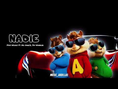 Miky Woodz Ft. Nio García, Jay Wheeler - Nadie (Version Chipmunks)