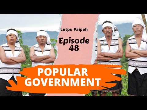 LUTPU PAIPEH EPISODE 48// POPULAR GOVERNMENT//26/01/2026