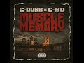 C-DUBB x C-BO - Muscle Memory (Audio)