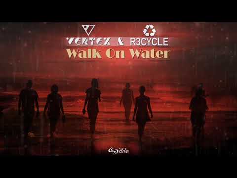 Vertex & R3cycle - Walk On Water