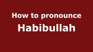 How to pronounce Habibullah