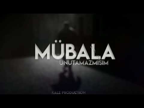 Mübala - Unutamazmışım
