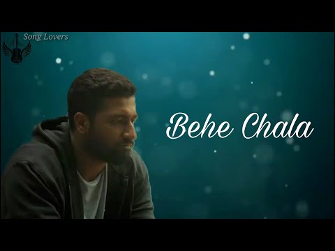 Behe Chala(Lyrics) | Yasser Desai & Shashwat Sachdev | Raj Shekhar