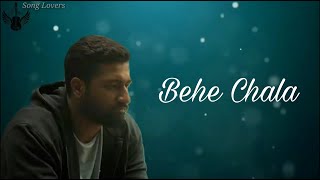Behe Chala(Lyrics) | Yasser Desai &amp; Shashwat Sachdev | Raj Shekhar