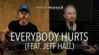 Download lagu Everybody Hurts (R.E.M. cover) - Mike Massé and Jeff Hall mp3