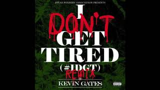 Kevin Gates - I Don&#39;t Get Tired (#IDGRT) Remix (Official Instrumental)