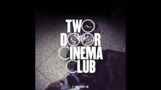 Two Door Cinema Club - Come Back Home (HQ)