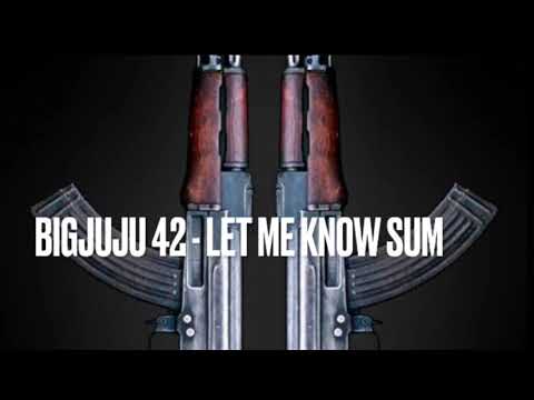 JujuMontana 42 - Let Me Know Sum (Audio)