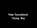 Pete Townshend - Flying Boy