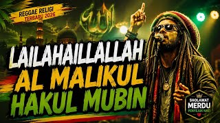 Download lagu LA ILAHA ILLALLAH AL-MALIKUL HAQQUL MUBIN | Newest 2026 Religious Reggae | Heart-Soothing Sholawat mp3