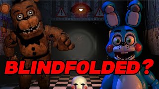 IS IT POSSIBLE To Beat Five Nights at Freddy's 2 While BLINDFOLDED