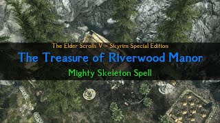 Riverwood Manor - Mighty Skeleton Spell