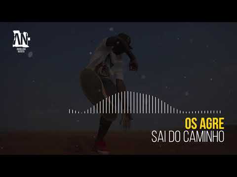 Os Agre - Sai do Caminho