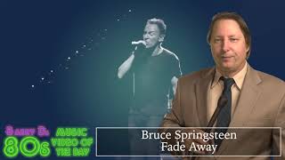Bruce Springsteen - Fade Away - Barry D&#39;s 80&#39;s Music Video Of The Day
