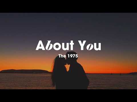 Do you think I have forgotten about you? 💙 Alternative Pop Rock | The 1975 - About You (Lyrics)