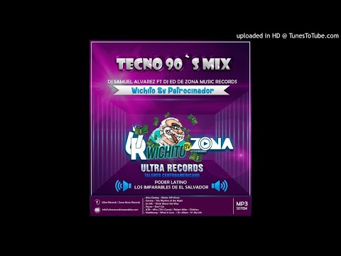 Tecno Dance 90s Mix  Wichito SV   By DJ Ed Ft DJ Samuel Álvarez